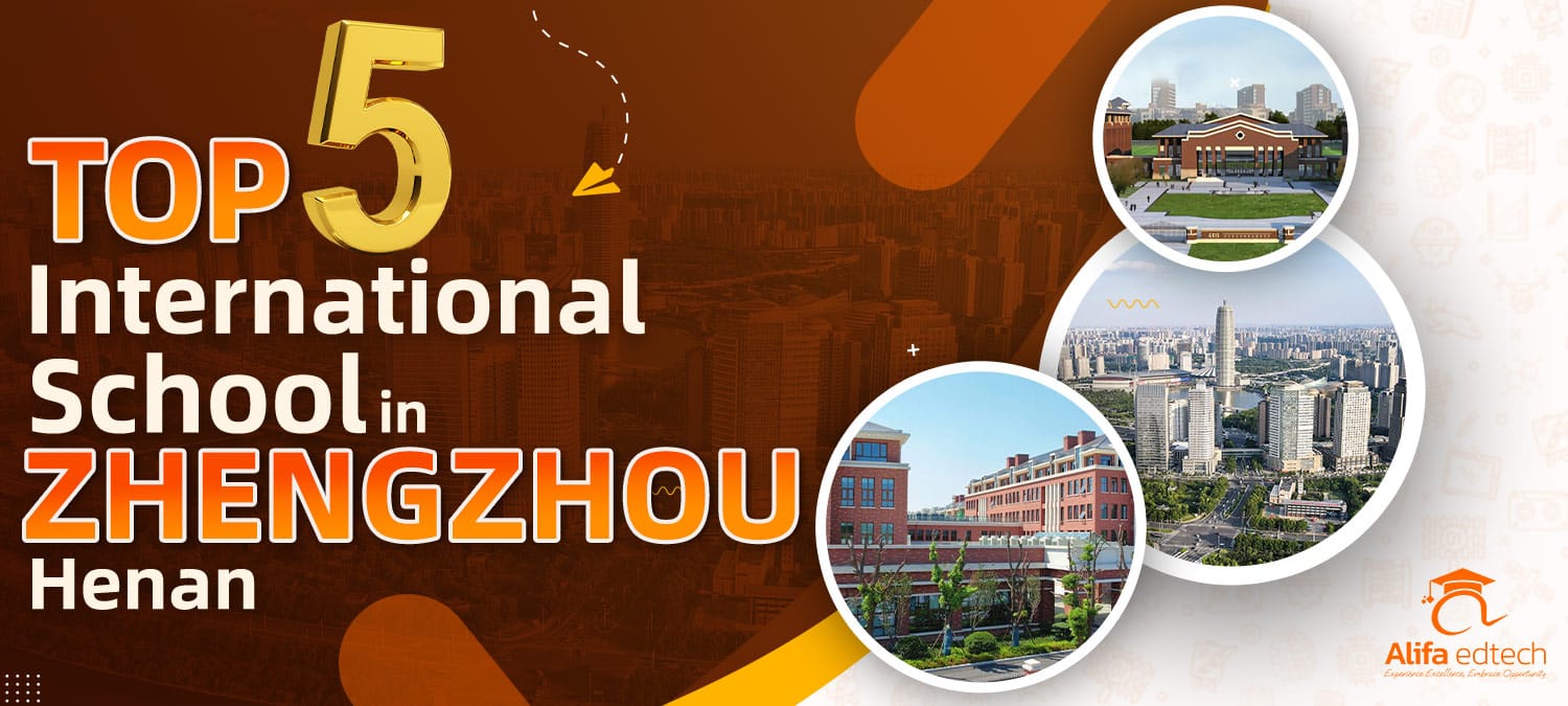 Top 5 International schools in Zhengzhou, Henan