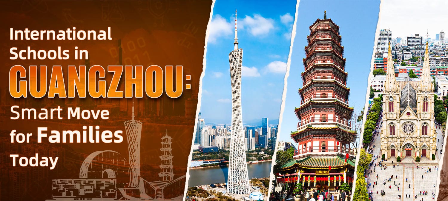 International Schools in Guangzhou: Smart Move for Families Today