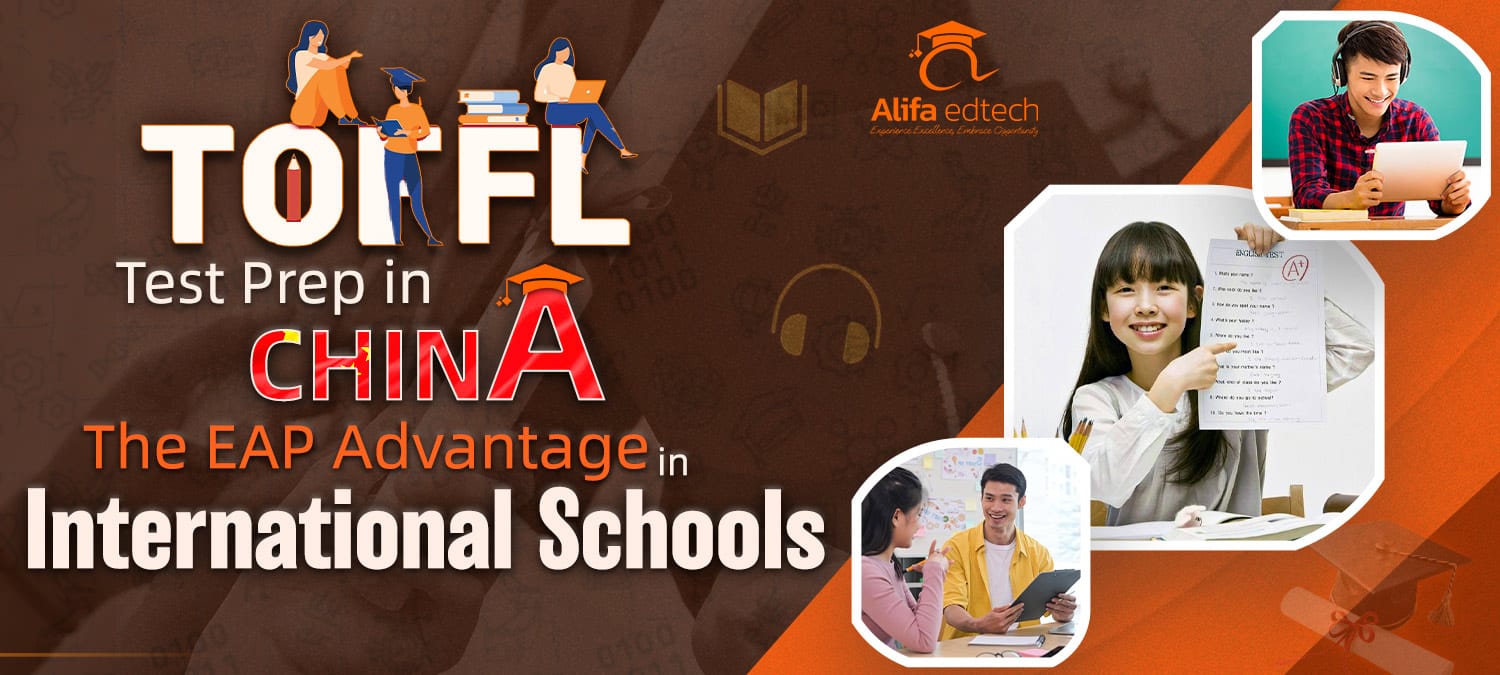 TOEFL Test Prep in China: The EAP Advantage in International Schools