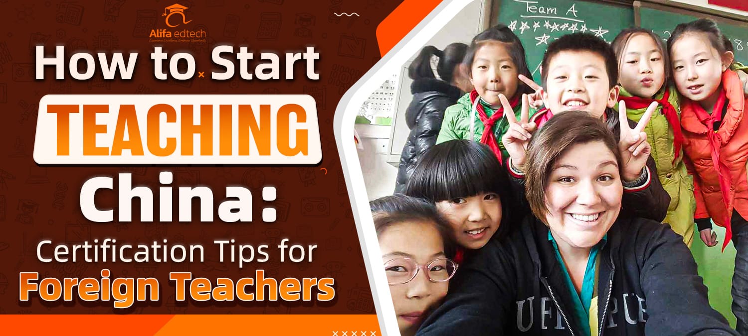 Foreign teacher with Chinese students in classroom promoting certification tips for teaching careers.