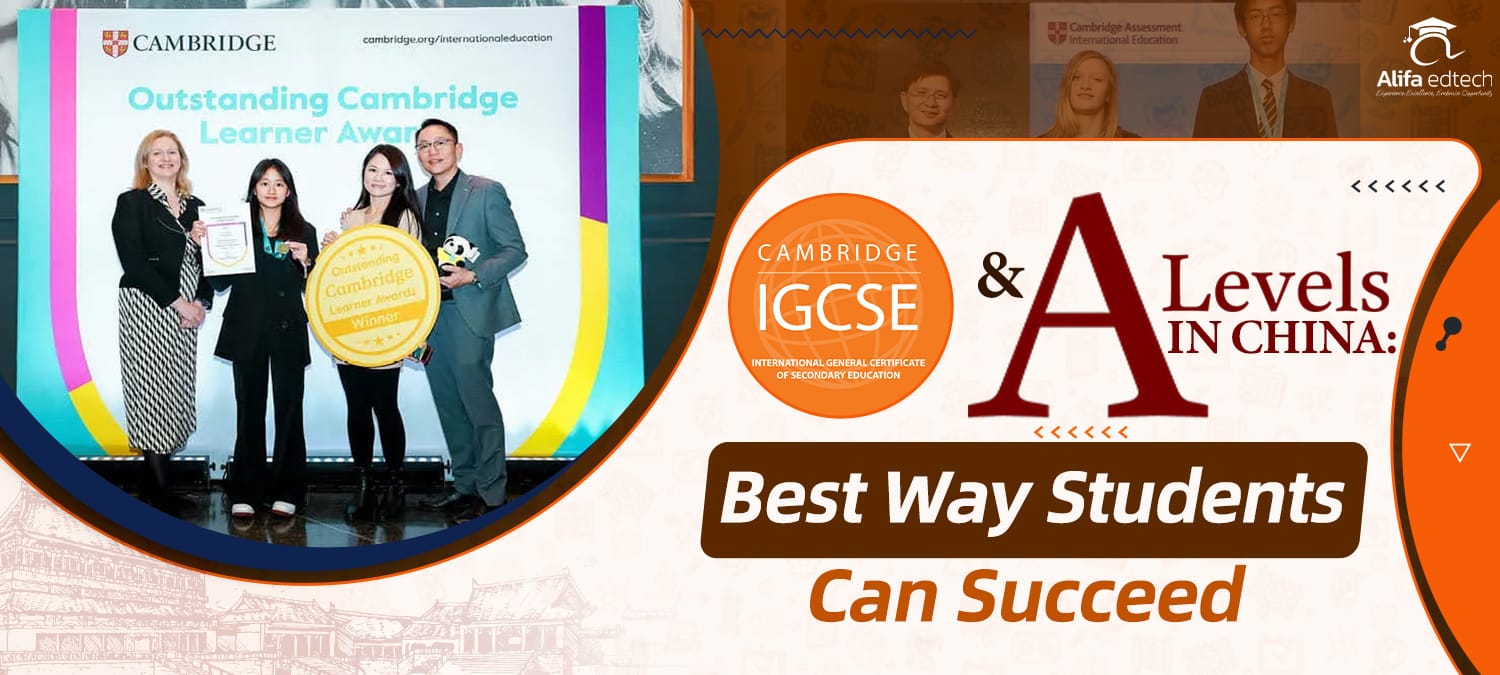 IGCSE & A-Levels in China best ways students can succeed with Cambridge learner awards