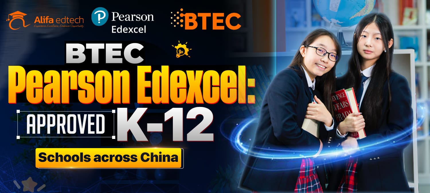 BTEC Pearson Edexcel approved K-12 curriculum for international schools in China